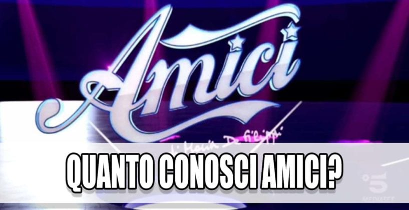 Quiz Amici Di Maria De Filippi 2021