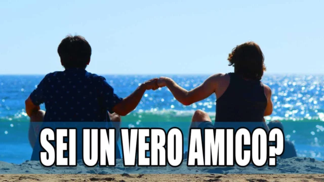 Sei un vero amico? Provalo facendo il test