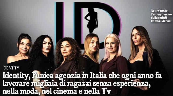 Identity, l’unica agenzia in Italia che ogni anno fa lavorare migliaia di ragazzi senza esperienza, nella moda, nel cinema e nella Tv