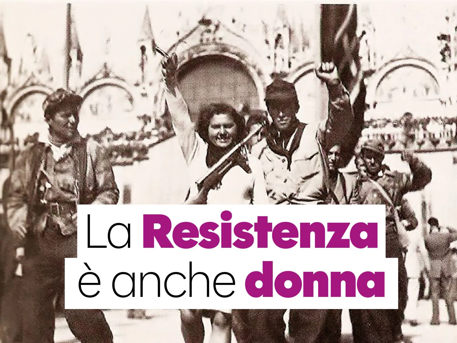 25 aprile, la Resistenza è anche donna